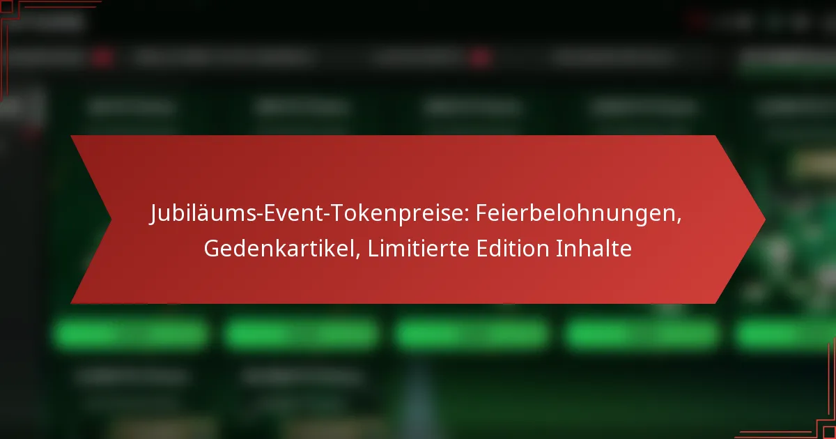 featured-image-jubilaums-event-tokenpreise-feierbelohnungen-gedenkartikel-limitierte-edition-inhalte