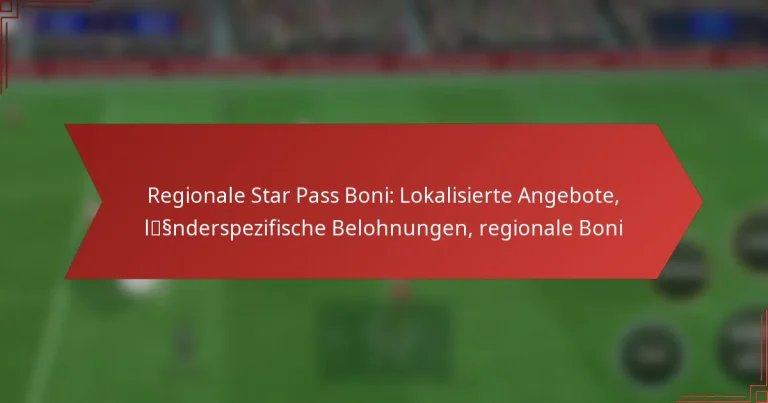 featured-image-regionale-star-pass-boni-lokalisierte-angebote-lssnderspezifische-belohnungen-regionale-boni