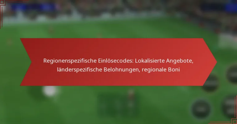 featured-image-regionenspezifische-einlosecodes-lokalisierte-angebote-landerspezifische-belohnungen-regionale-boni