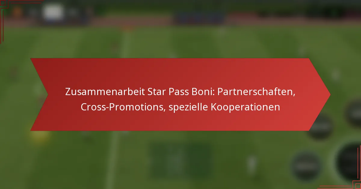 featured-image-zusammenarbeit-star-pass-boni-partnerschaften-cross-promotions-spezielle-kooperationen