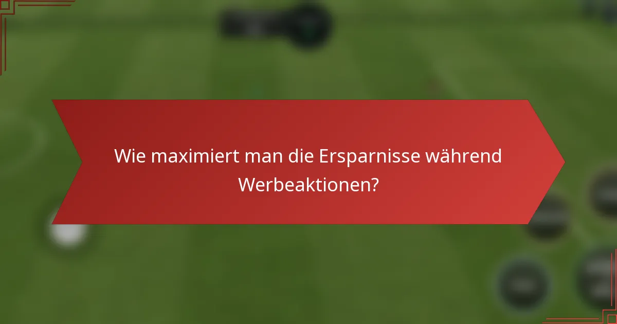 Wie maximiert man die Ersparnisse während Werbeaktionen?